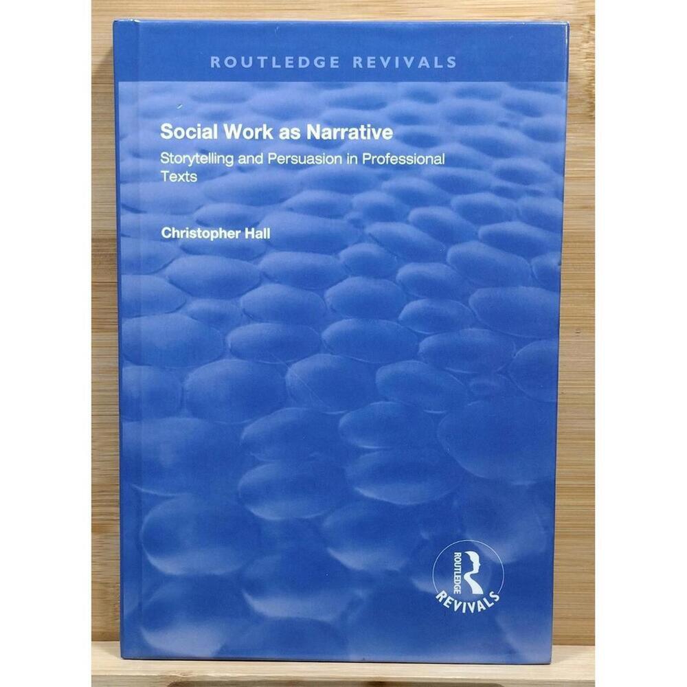 Social Work as Narrative: Storytelling and‎ Persuasion in Professional Texts by
